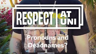 What are pronouns and deadnames? | Respect at Uni Week 2024