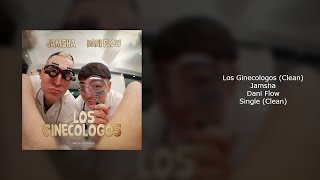 Jamsha - Los Ginecologos ft. Dani Flow (Clean)