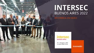 Tecnología + negocios + reencuentro: nuevo éxito de Intersec Buenos Aires 2022