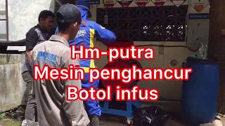 Mesin crusher penghancur botol infus