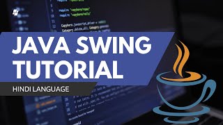 JAVA SWING TUTORIALS | Introduction to Java Swing