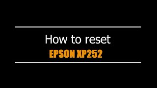 Reset Epson XP252  - Unlimited - Ink Pads - Reset 100% Virus Free - Reset Epson AP