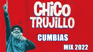 Chico Trujillo Grandes Exitos Enganchado -Cumbias Chilenas Mix 2022