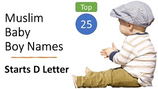 Muslim Baby Boy Names Starts with D | Islamic Boy Names | Arabic Boy Names | Muslim Baby Boy Names