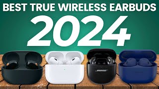 6 Best True Wireless Earbuds 2024