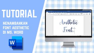 CARA MENAMBAHKAN FONT AESTHETIC DI MICROSOFT WORD