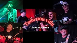 TODA UNA VIDA. Tributo a Sabina.