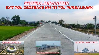 DIPERCEPAT.!! Pembangunan EXIT TOL KM 151 || Dukung Piala Dunia U-17 & Akses Stasiun Tegalluar KCJB