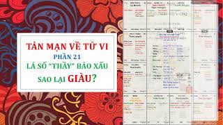 TẢN MẠN VỀ TỬ VI - PHẦN 21: LÁ SỐ "THẦY" BẢO XẤU SAO LẠI GIÀU?