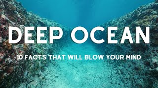 10 Jaw-Dropping Facts About the Deep Ocean | Unveiling the Mysteries