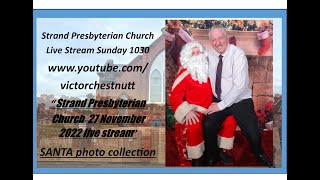 Strand Presbyterian 27 november 2022 am 1030 Live stream SANTA picture collection