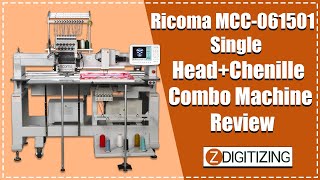 Ricoma MCC 061501 Single Head+ Chenille Combo Machine Review || Zdigitizing