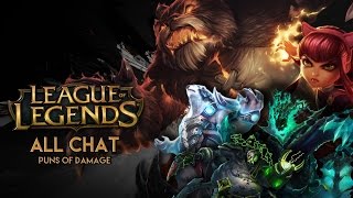 PUNS of DAMAGE & Being a Hero l League of Legends All Chat