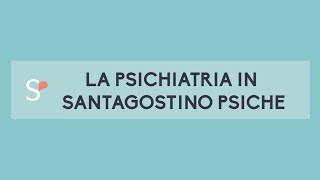 La psichiatria in Santagostino Psiche