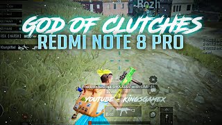 GOD OF CLUTCHES | REDMI NOTE 8 PRO PUBG MONTAGE | KINGSGAMEX