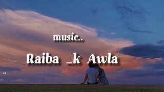 Raiba _ K awla lyrics video song #Riba