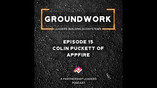 Groundwork Episode 15 - Colin Puckett of Appfire