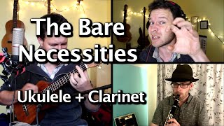 The Bare Necessities - Ukulele + Clarinet