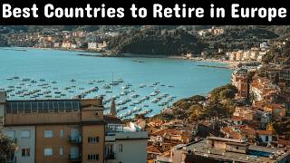 TOP 10 Countries to Retire in Europe (EUROPE UNION)