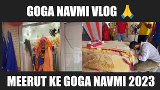 Goga navmi vlog 🙏 || Meerut ke Goga navmi 2023 ||  Rahul dhanak 🔥