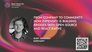 How Expensify is Building Bridges with OSS and React Native - Rory Abraham | React Native EU 2023