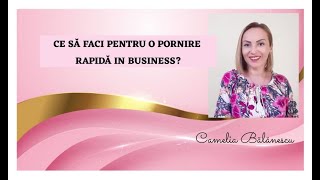 Ce să faci pentru o pornire rapidă in business?