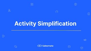 Activity Simplification - Salesmate