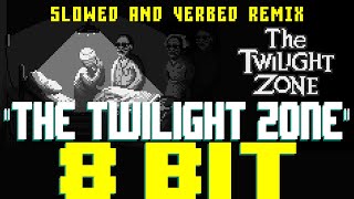 The Twilight Zone (Slowed and Verbed) [8 Bit Tribute to Bernard Herrmann] - 8 Bit Universe