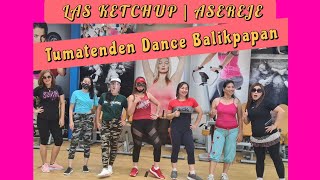 LAS KETCHUP - ASEREJE | DANCE / TUMATENDEN DANCE BALIKPAPAN