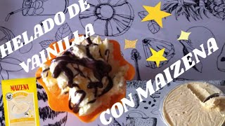 HELADO DE VAILLA CON MAIZENA FACIL //Vanessa y su dulce sabor