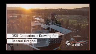 COCC and OSU-Cascades: Hub, Heart and Drivers of Central Oregon