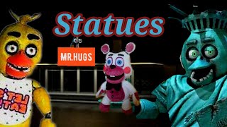 5 nights at Mr. hugs statues