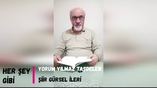 Yılmaz Taşdelen - Her Şey Gibi (Şiir Gürsel İleri)