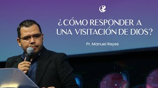 ¿Cómo responder a una visitación de Dios? - Pr. Manuel Reyes | CFC Sincelejo