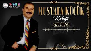 Mustafa Küçük / Gelsene