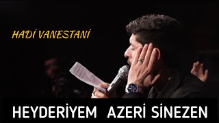 HEYDERİYEM  Azeri Sinezen Hadi Vanestani