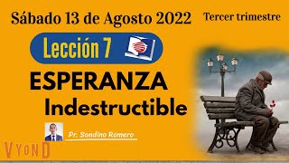 🔴Escuela Sabática 2022 - lección 7 : Esperanza Indestructible - 13 de Agosto 2022