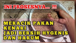 MEMPROSES PAKAN SPESIAL BUAT TERNAK KENARI