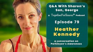 Q & A with Sharon's son, George. Episode 79: Special Guest Heather Kennedy.