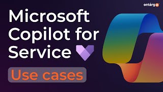 How Microsoft Copilot for Service change processes? Features overview and showcase