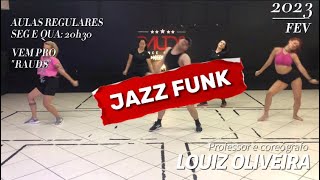 Aula de Jazz Funk - Louis Oliveira - RAUDS DANCE STUDIO - 08/FEV