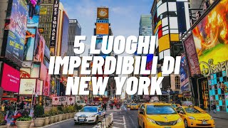 5 LUOGHI IMPERDIBILI DI NEW YORK