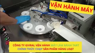 CTY Givral chính thức chạy máy làm bánh Tart hàng loạt| Hotline 0936.686.030 | VinaIrato