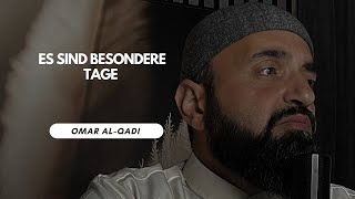 🔴 Es sind besondere Tage | Omar Al-Qadi