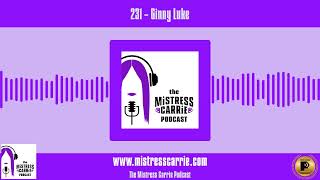 231 - Ginny Luke | The Mistress Carrie Podcast