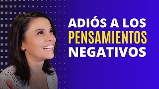 Elimina los Pensamientos Negativos con el Nuevo Pensamiento: Conéctate con tu Ser Real