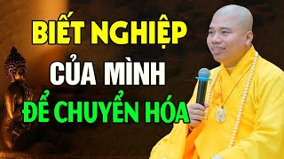 Cách nhận biết nghiệp của mình để chuyển hóa - Thầy Thích Nhuận Đức