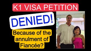 K1 VISA PETITION DENIED BECAUSE OF ANNULMENT OF FIANCÉE?#k1visa