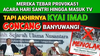 Tak Hirau Sebaran Spanduk PR0V0K451 Acara Hari Santri, KYAI IMAD Tetap  Getarkan Banyuwangi