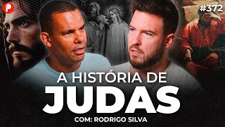 A HISTÓRIA DE JUDAS ISCARIOTES, O HOMEM QUE TRAIU JESUS (Rodrigo Silva) | PrimoCast 372